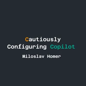 Cautiously Configuring Copilot